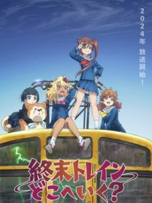 Shuumatsu Train Doko e Iku? Recap